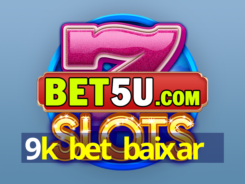 9k bet baixar